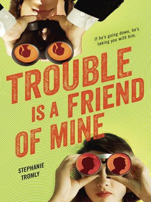 cover image of Trouble is a Friend of Mine